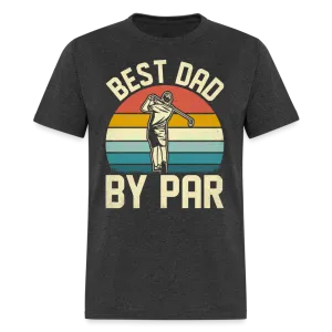 Best Dad By Par T-Shirt (Golfing Dad Tee)