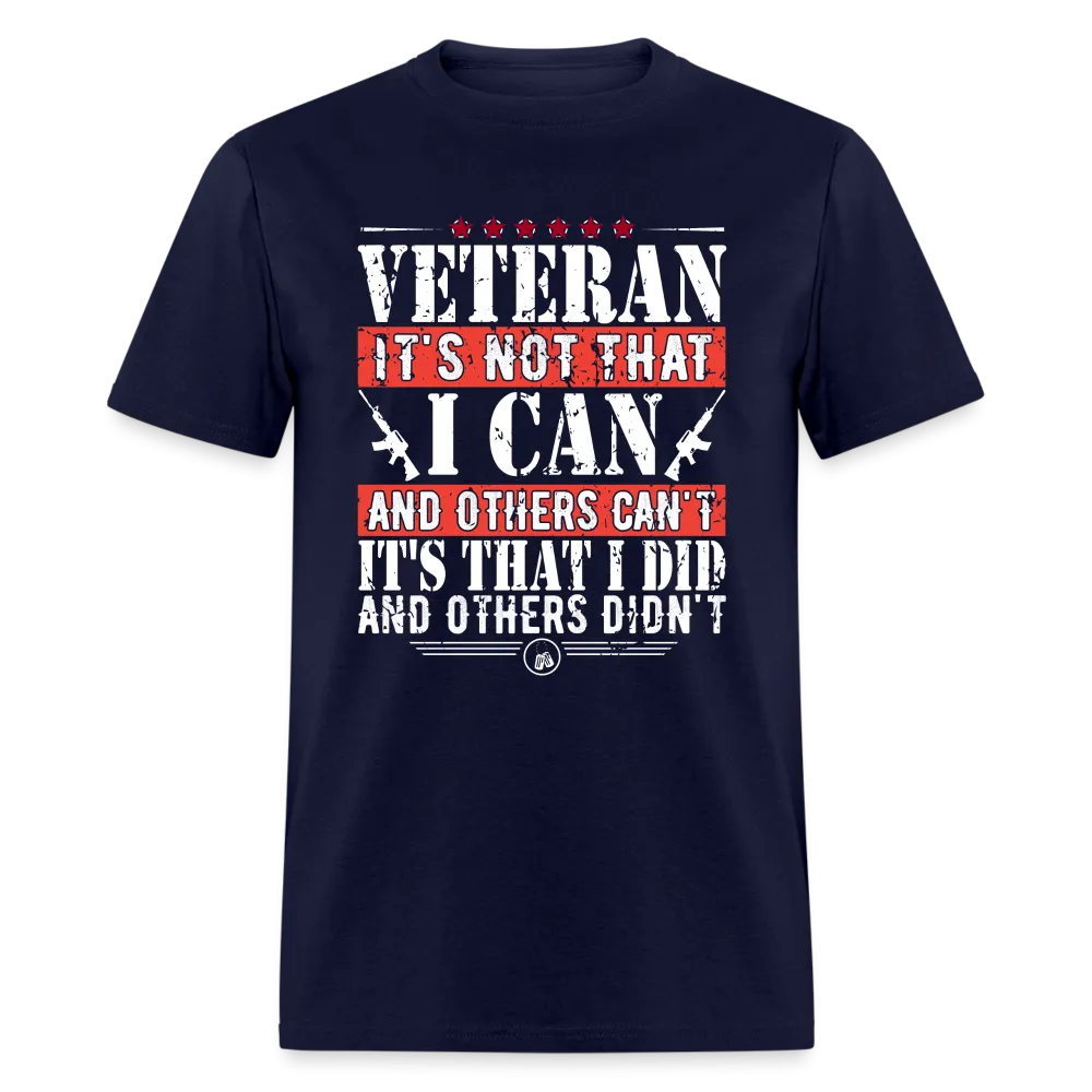 I Did and Other Didn't Veteran T-Shirt