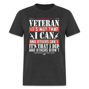 I Did and Other Didn't Veteran T-Shirt