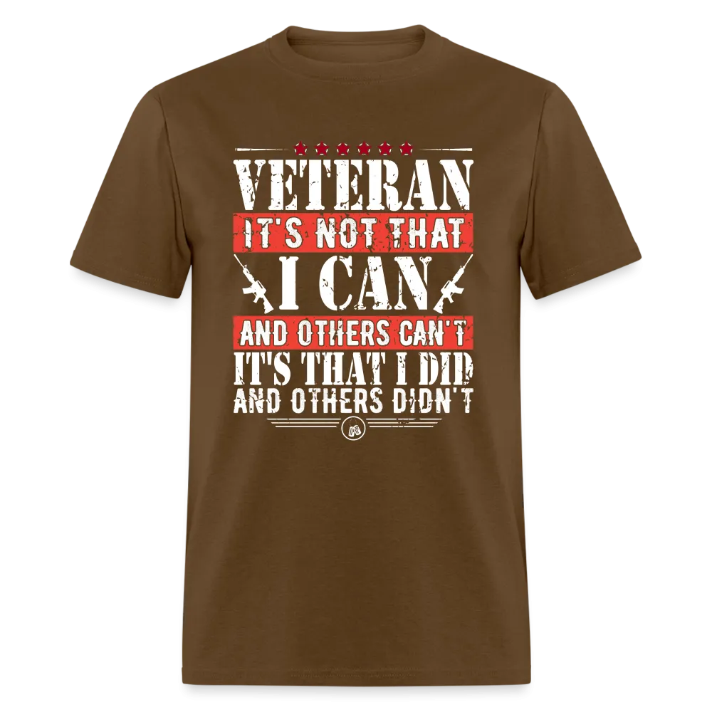 I Did and Other Didn't Veteran T-Shirt