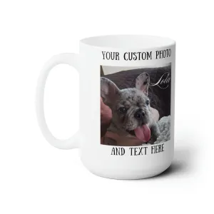 Pet Coffee Mug, Dog Photo Mug, Custom Pet Gifts, Custom Pet Coffee Mug, Dog Coffee Mug,  Dog Picture Mug, Dog Photo Gifts